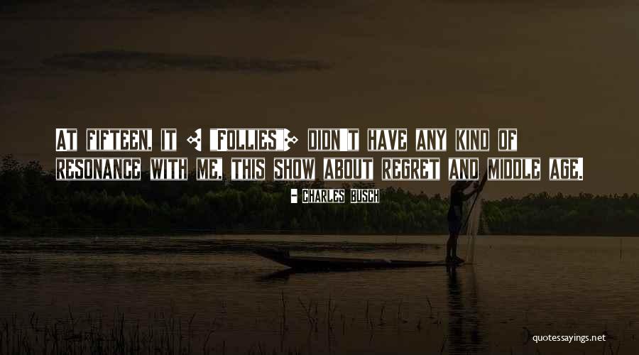 At This Age Quotes By Charles Busch At This Age Quotes By Charles Busch