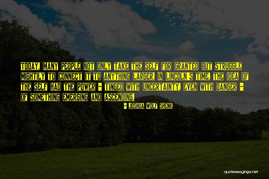 At This Time Of Uncertainty Quotes By Joshua Wolf Shenk At This Time Of Uncertainty Quotes By Joshua Wolf Shenk