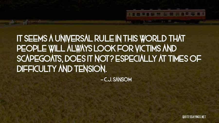 At Times Quotes By C.J. Sansom At Times Quotes By C.J. Sansom
