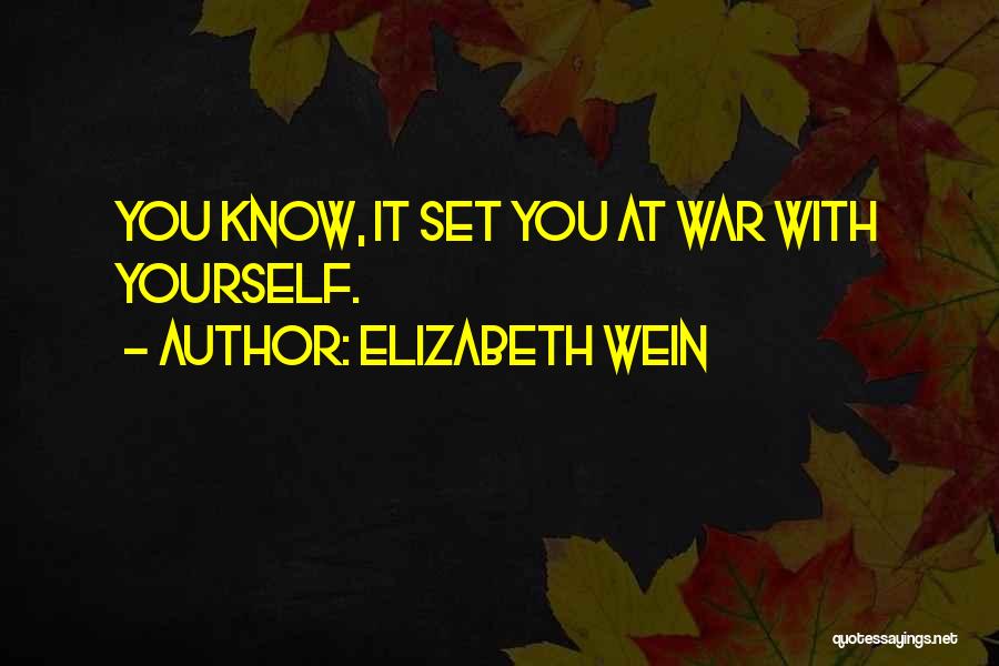 At War With Yourself Quotes By Elizabeth Wein