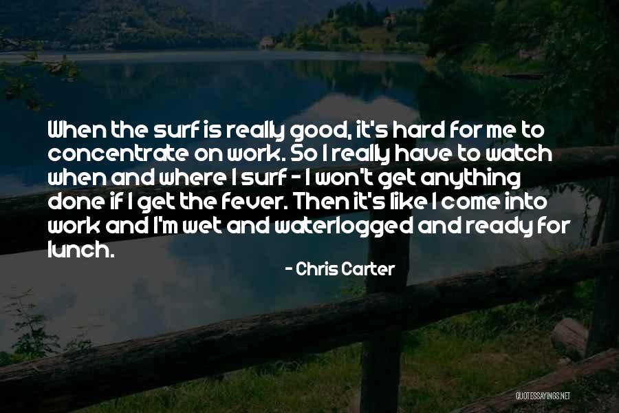 At Work Ready To Go Quotes By Chris Carter At Work Ready To Go Quotes By Chris Carter
