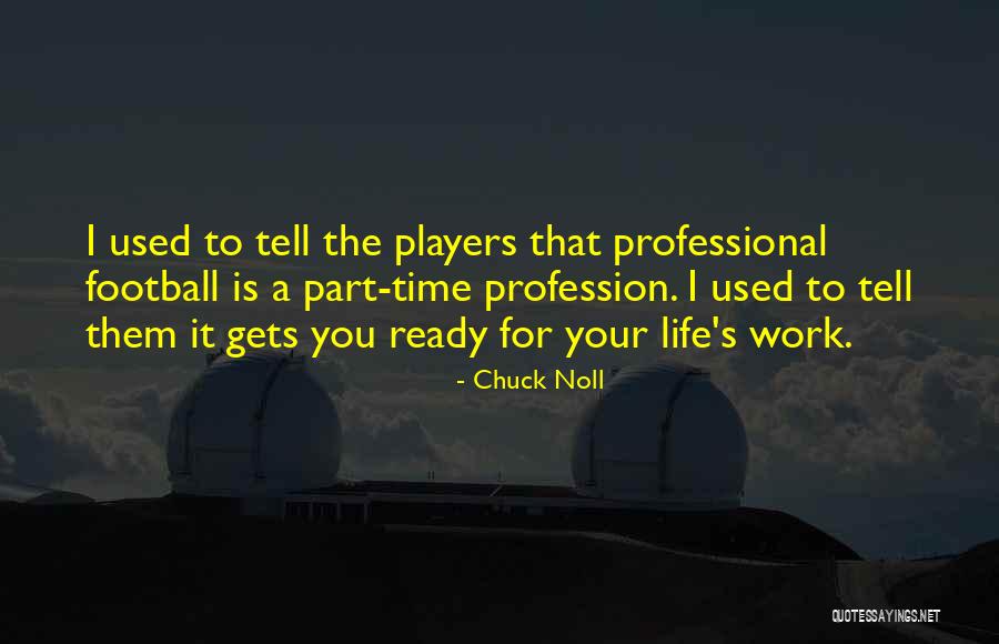 At Work Ready To Go Quotes By Chuck Noll