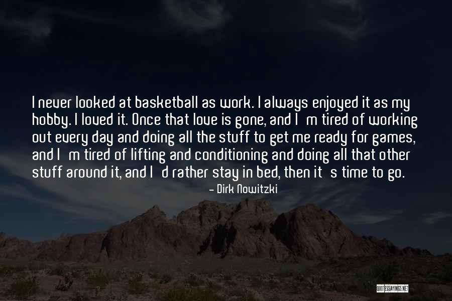 At Work Ready To Go Quotes By Dirk Nowitzki