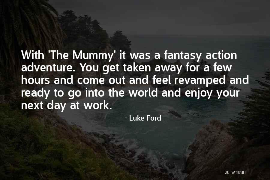 At Work Ready To Go Quotes By Luke Ford