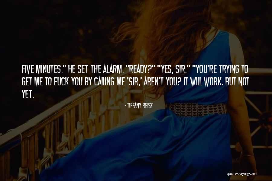 At Work Ready To Go Quotes By Tiffany Reisz At Work Ready To Go Quotes By Tiffany Reisz