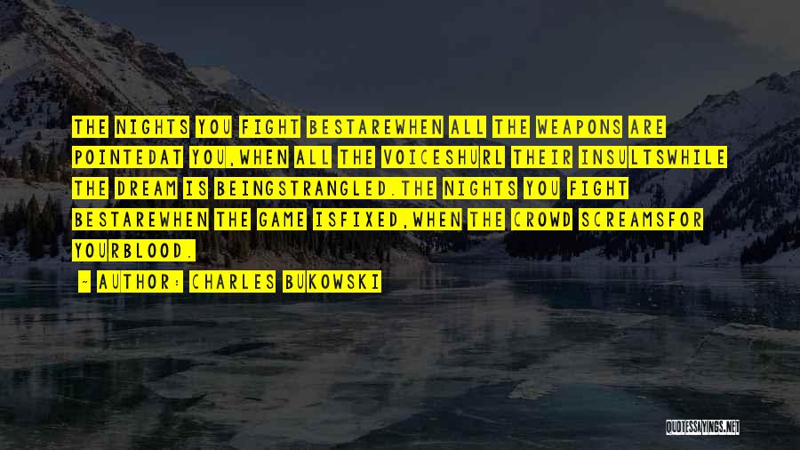 At Your Best Quotes By Charles Bukowski