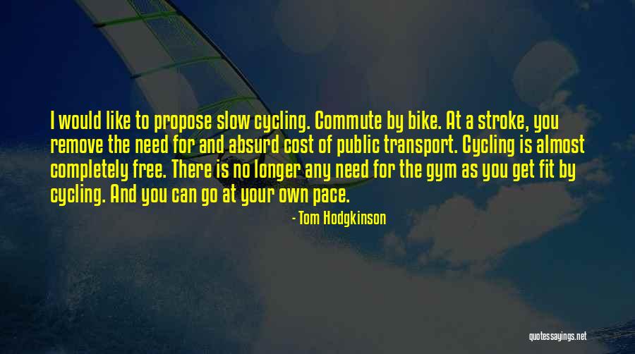 At Your Own Pace Quotes By Tom Hodgkinson At Your Own Pace Quotes By Tom Hodgkinson