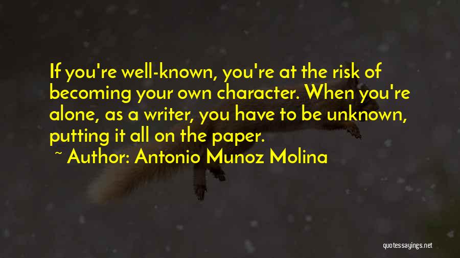 At Your Own Risk Quotes By Antonio Munoz Molina