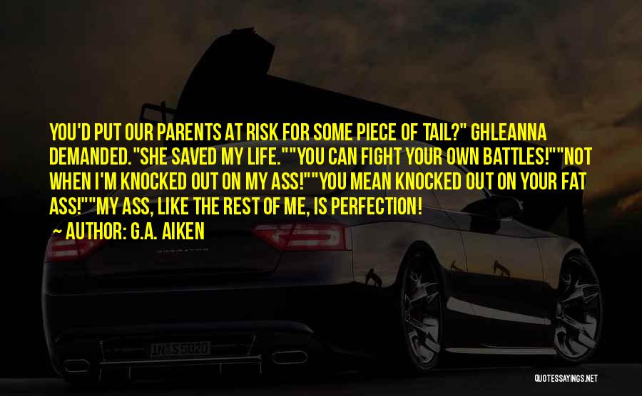 At Your Own Risk Quotes By G.A. Aiken