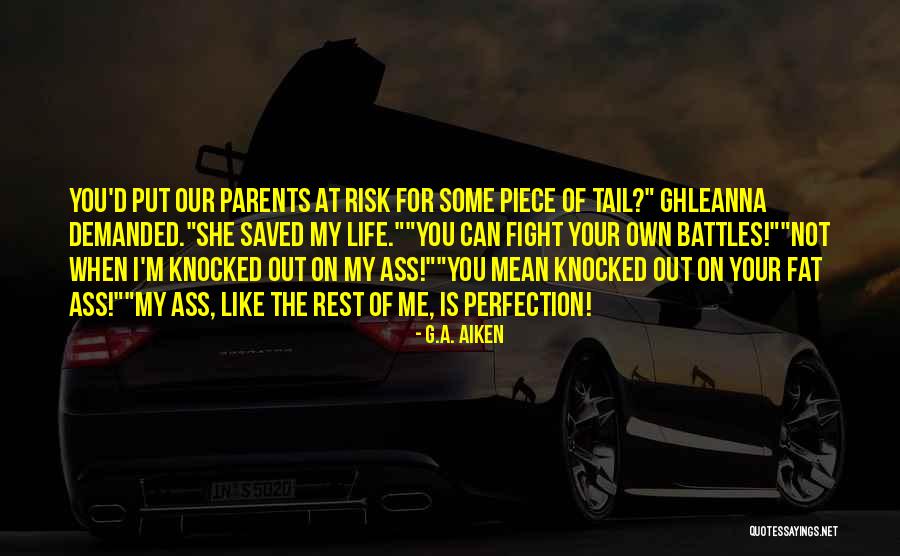 At Your Own Risk Quotes By G.A. Aiken