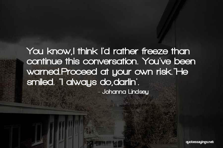 At Your Own Risk Quotes By Johanna Lindsey