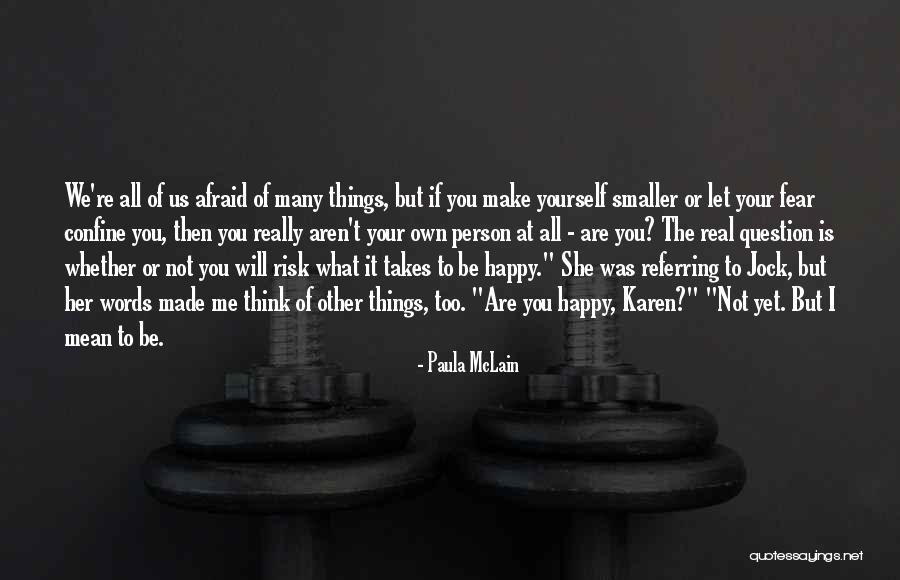 At Your Own Risk Quotes By Paula McLain