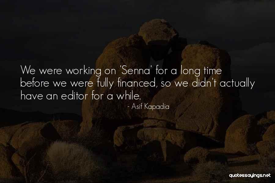 Atanasiu Valeriu Quotes By Asif Kapadia