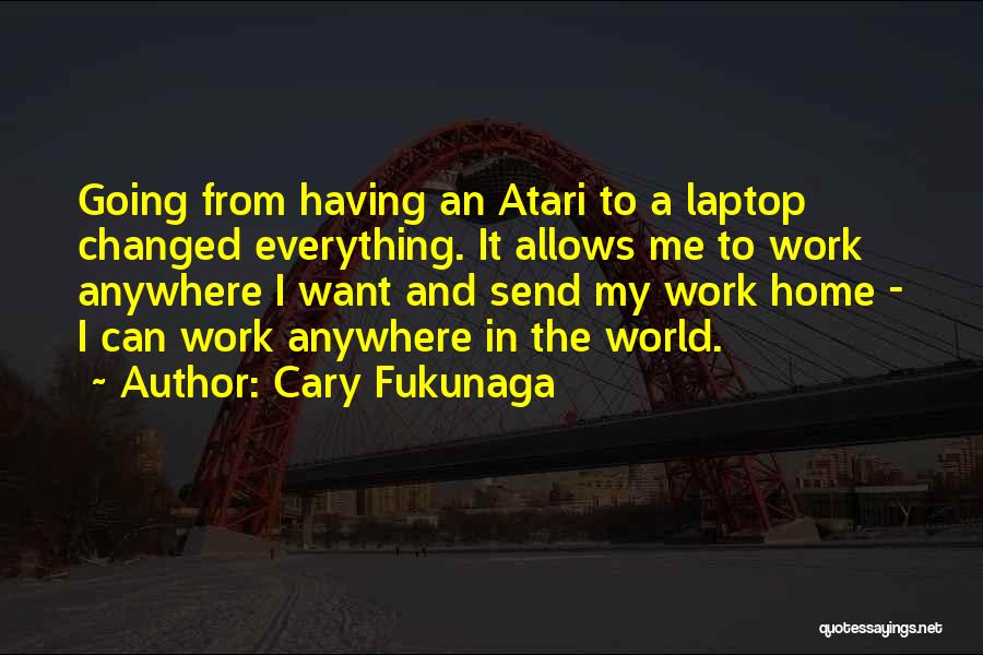Atari Quotes By Cary Fukunaga