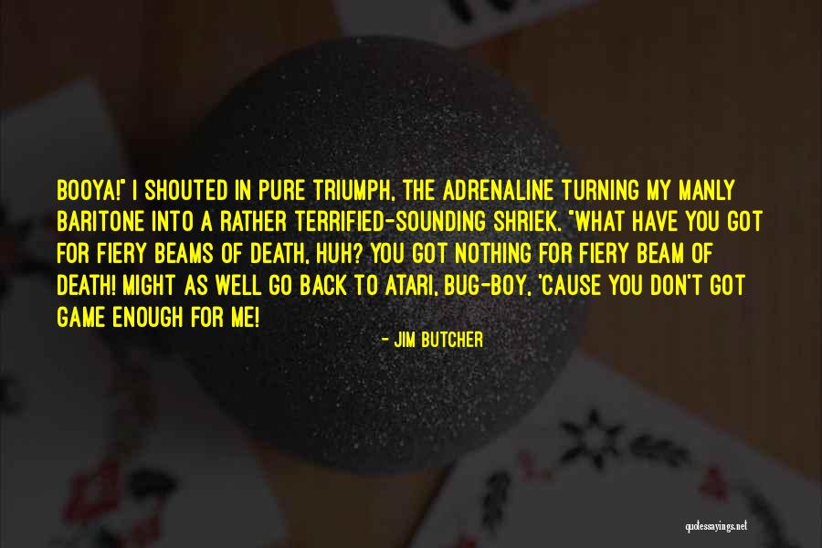 Atari Quotes By Jim Butcher