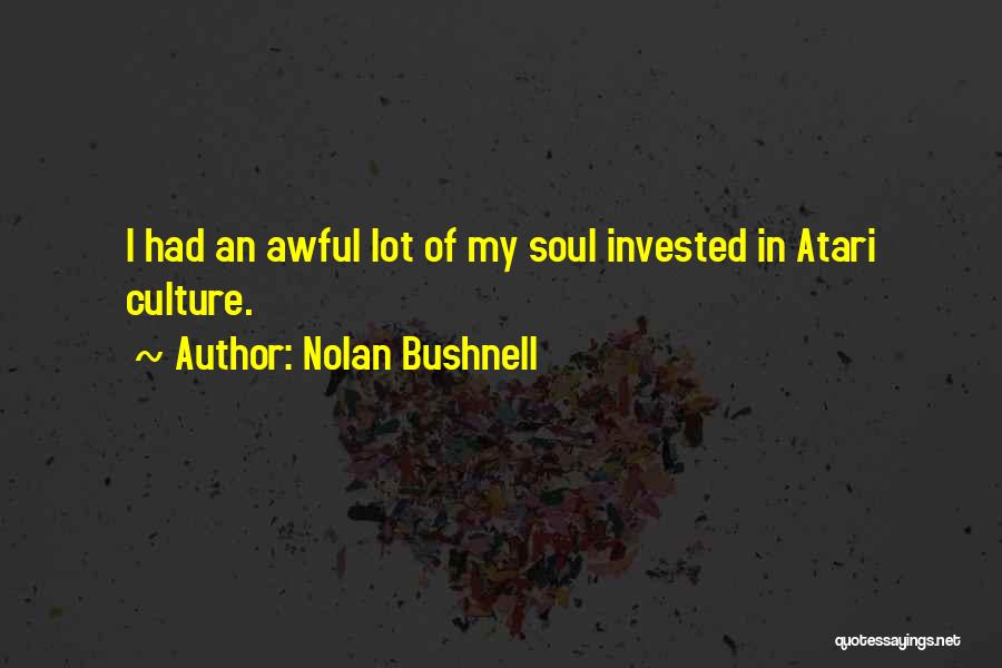 Atari Quotes By Nolan Bushnell