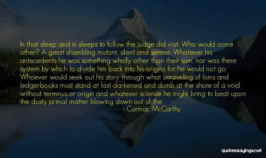 Atavistic Quotes By Cormac McCarthy Atavistic Quotes By Cormac McCarthy