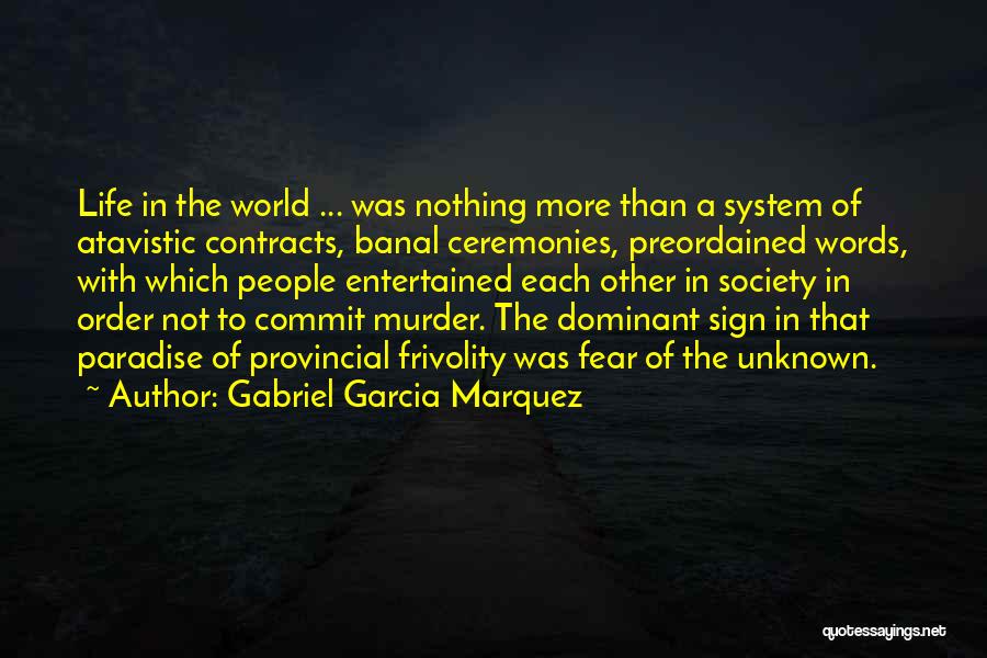 Atavistic Quotes By Gabriel Garcia Marquez