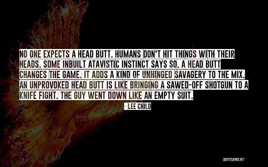 Atavistic Quotes By Lee Child Atavistic Quotes By Lee Child