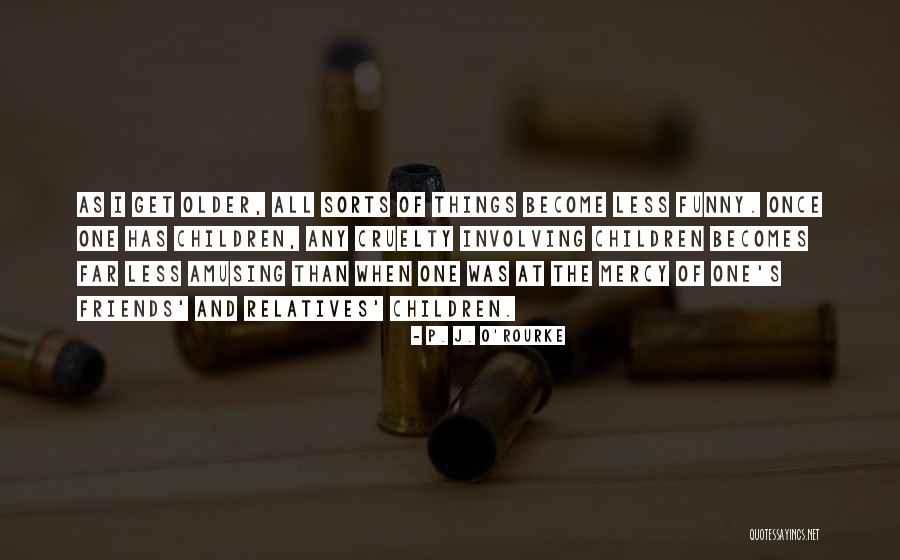 Atawistyczny Quotes By P. J. O'Rourke Atawistyczny Quotes By P. J. O'Rourke