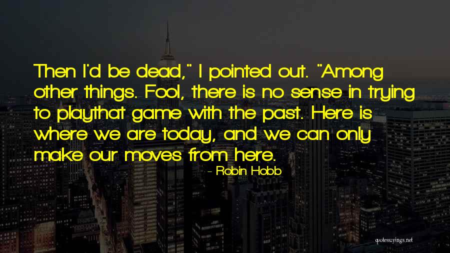 Atcheson Park Quotes By Robin Hobb Atcheson Park Quotes By Robin Hobb
