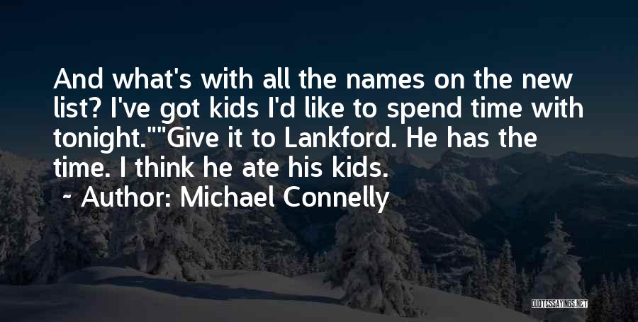 Ate Quotes By Michael Connelly