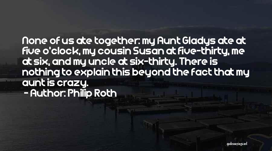 Ate Quotes By Philip Roth