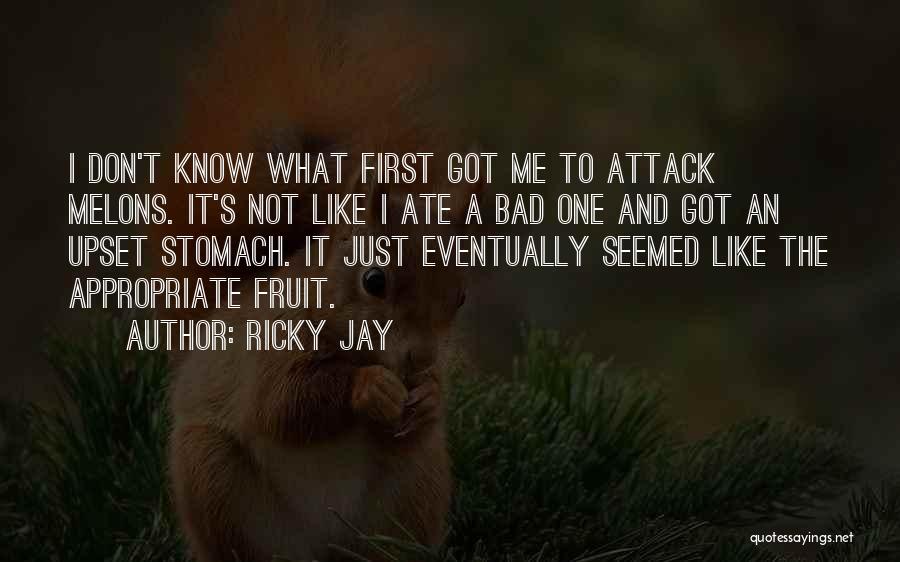 Ate Quotes By Ricky Jay