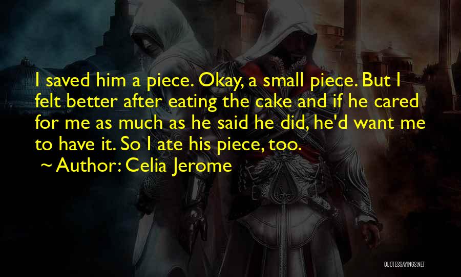 Ate Too Much Quotes By Celia Jerome