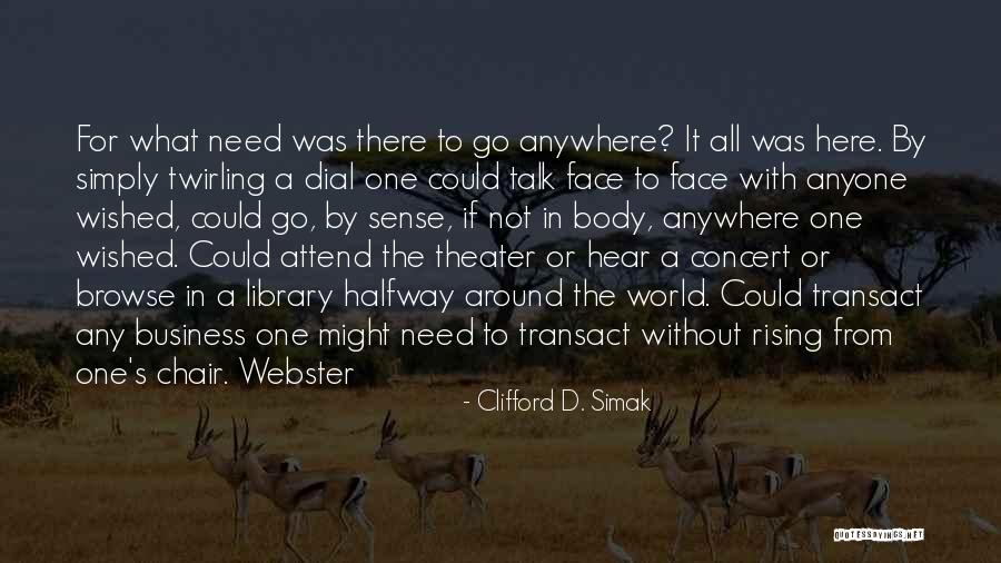 Atentie Dex Quotes By Clifford D. Simak Atentie Dex Quotes By Clifford D. Simak
