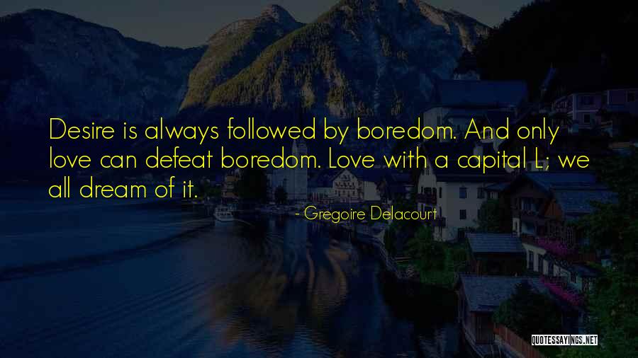 Atentos Coomeva Quotes By Gregoire Delacourt Atentos Coomeva Quotes By Gregoire Delacourt