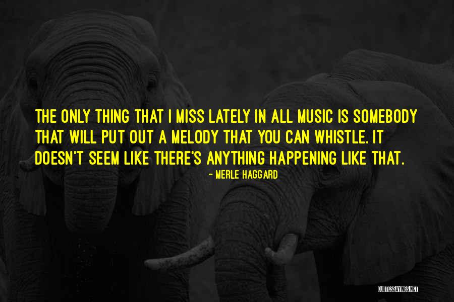 Ateos Latinos Quotes By Merle Haggard Ateos Latinos Quotes By Merle Haggard