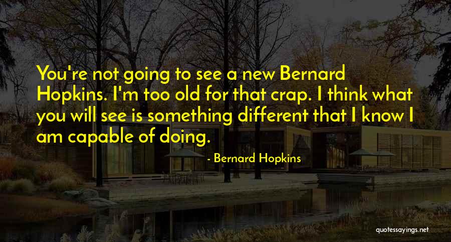 Aterrador Sinonimo Quotes By Bernard Hopkins Aterrador Sinonimo Quotes By Bernard Hopkins