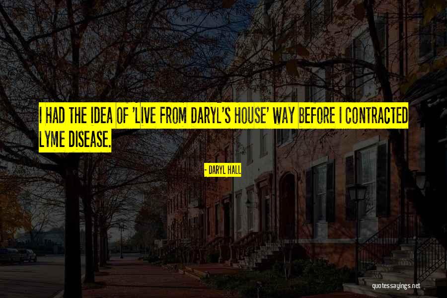 Aterrizajes Quotes By Daryl Hall Aterrizajes Quotes By Daryl Hall