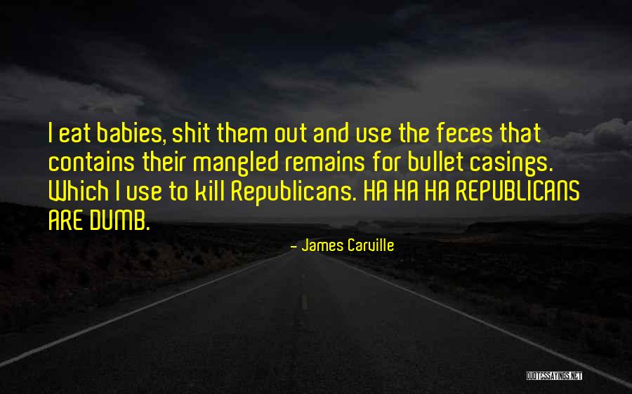 Aterrorizantes Quotes By James Carville Aterrorizantes Quotes By James Carville