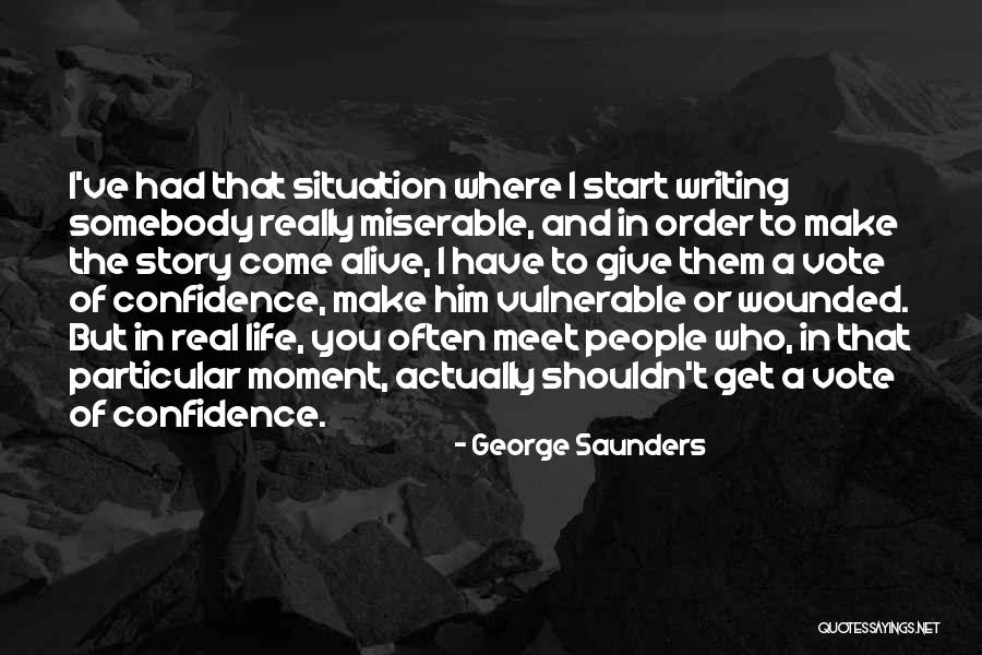 Atesorar Quotes By George Saunders Atesorar Quotes By George Saunders