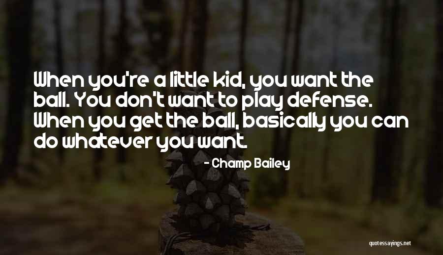 Ateus Quotes By Champ Bailey Ateus Quotes By Champ Bailey