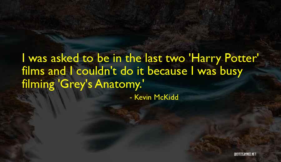 Athanasiou Developers Quotes By Kevin McKidd Athanasiou Developers Quotes By Kevin McKidd