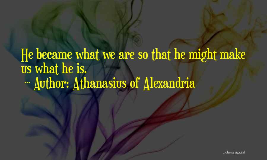 Athanasius Of Alexandria Quotes 1169865