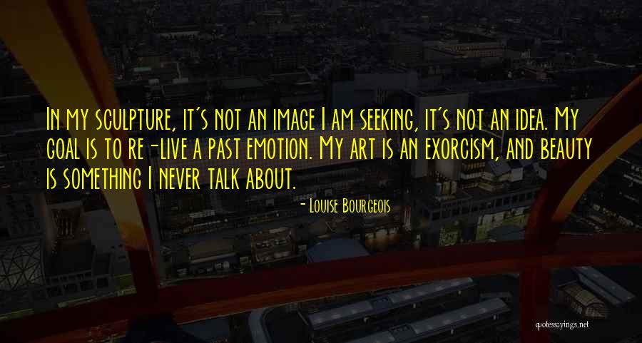 Athavale Ent Quotes By Louise Bourgeois Athavale Ent Quotes By Louise Bourgeois