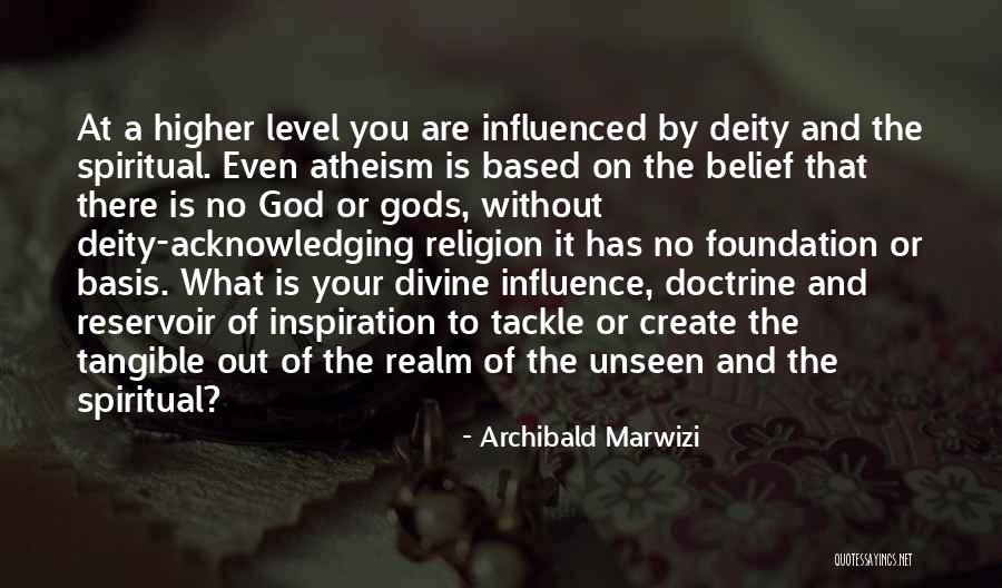 Atheism And Attitude Quotes By Archibald Marwizi Atheism And Attitude Quotes By Archibald Marwizi