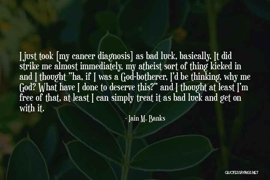 Atheism And Attitude Quotes By Iain M. Banks Atheism And Attitude Quotes By Iain M. Banks