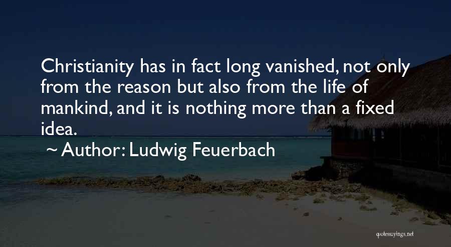 Atheism And Christianity Quotes By Ludwig Feuerbach