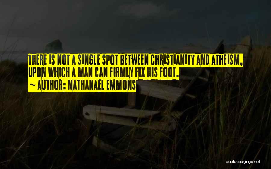 Atheism And Christianity Quotes By Nathanael Emmons