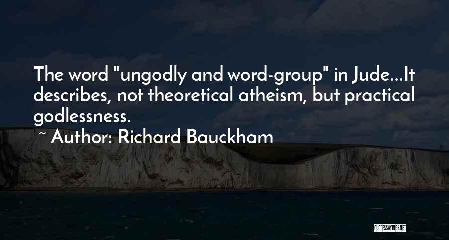 Atheism And Christianity Quotes By Richard Bauckham