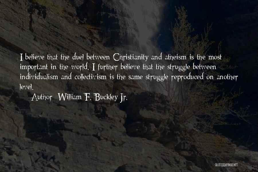 Atheism And Christianity Quotes By William F. Buckley Jr.