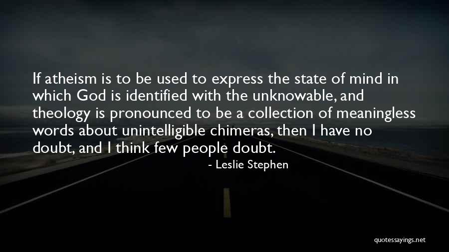 Atheism And God Quotes By Leslie Stephen Atheism And God Quotes By Leslie Stephen