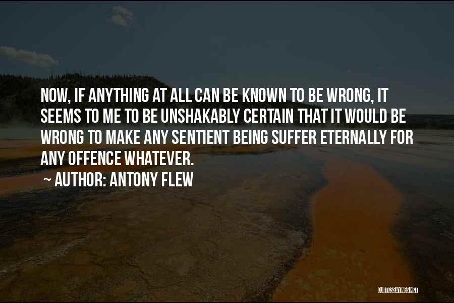 Atheism Being Wrong Quotes By Antony Flew