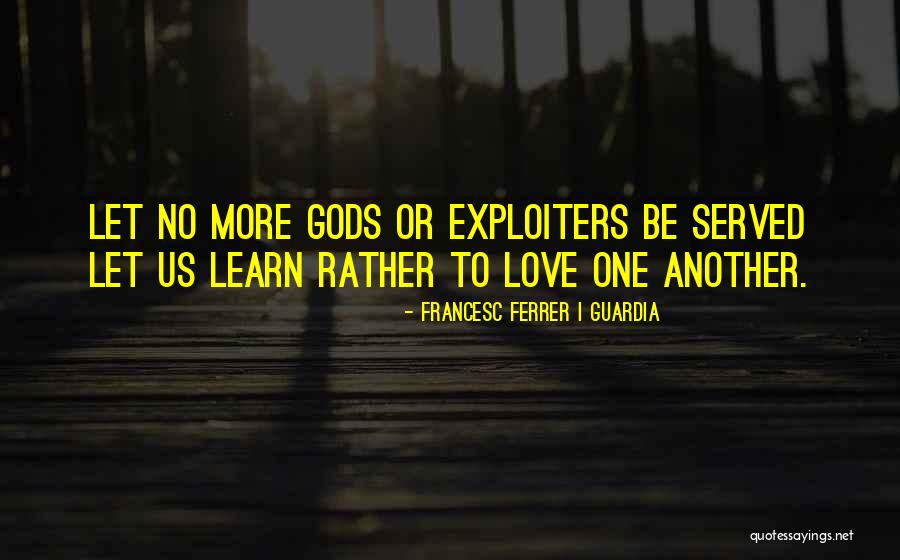 Atheism Love Quotes By Francesc Ferrer I Guardia