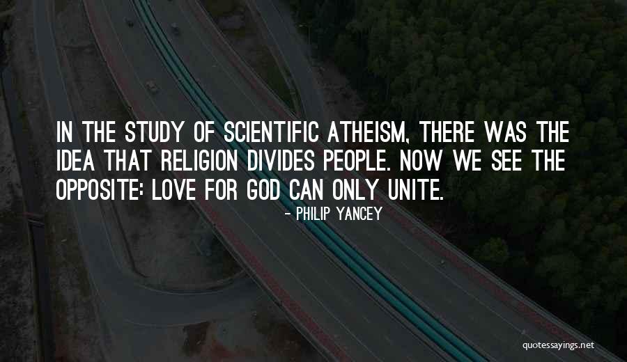 Atheism Love Quotes By Philip Yancey